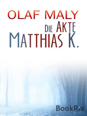 cover image of Die Akte Matthias K.